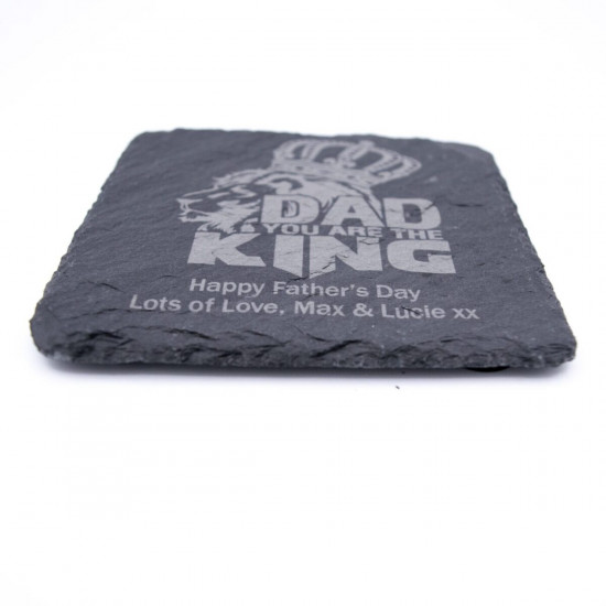 Slate Coaster - Dad You Are The King
