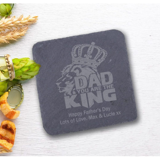 Slate Coaster - Dad You Are The King