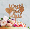 Wooden Wedding Cake Topper -  Worth the Wait